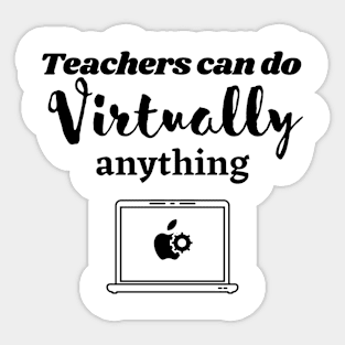 teacher can do virtually anything Sticker